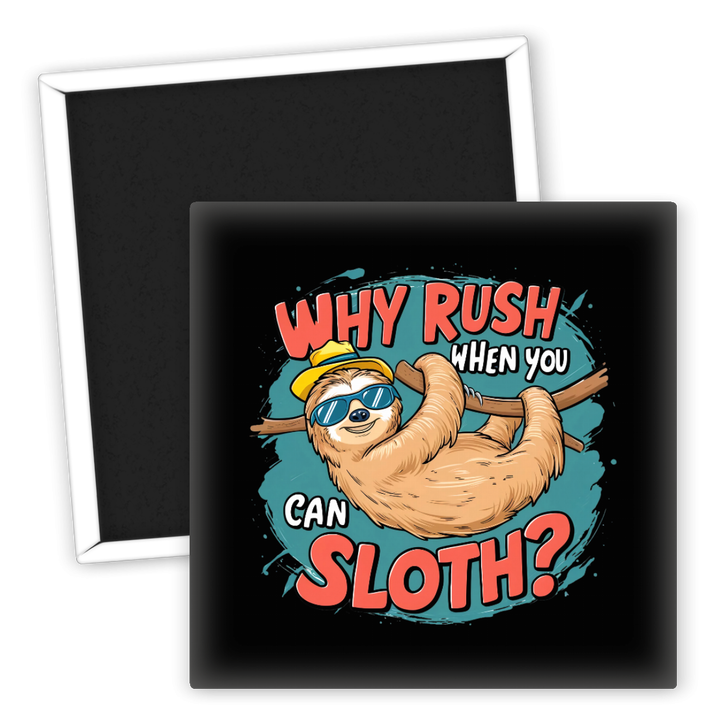 Zum Produkt Why rush when you can sloth Kühlschrankmagnet