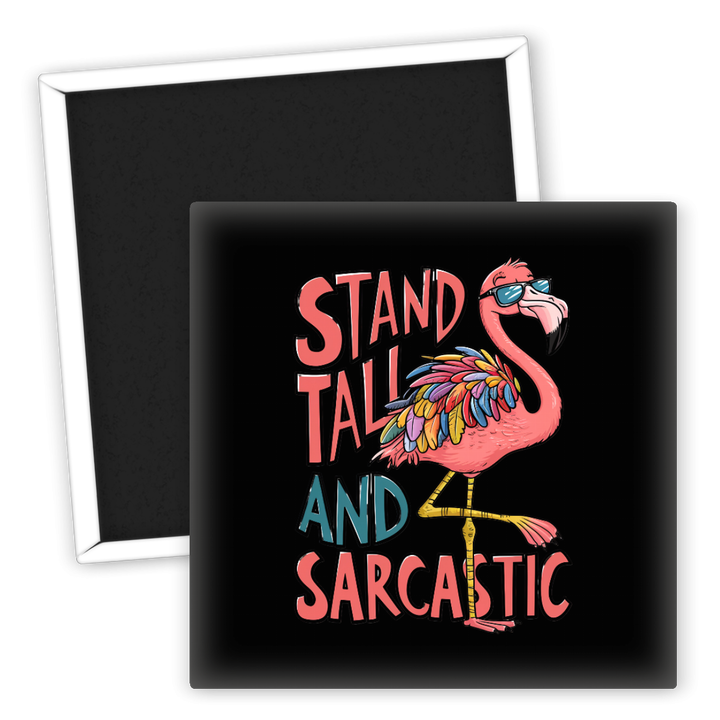 Zum Produkt Stand tall and sarcastic Kühlschrankmagnet für Sprücheliebhaber