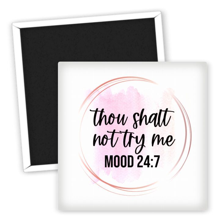 Zum Produkt Kühlschrankmagnet thou shalt not try me mood 24/7