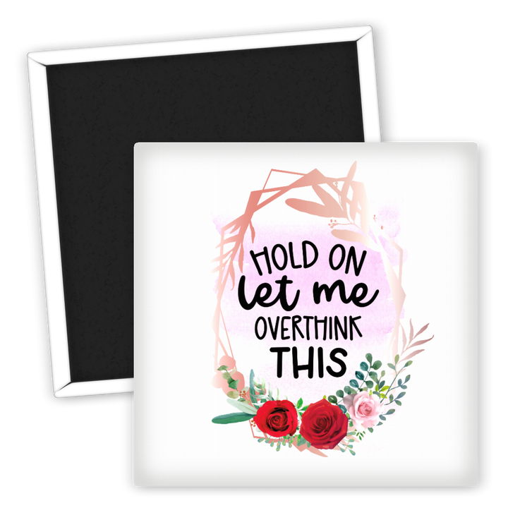 Zum Produkt Hold on let me overthink this Kühlschrankmagnet