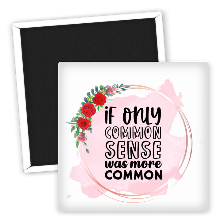 Zum Produkt if only common sense was more common Kühlschrankmagnet