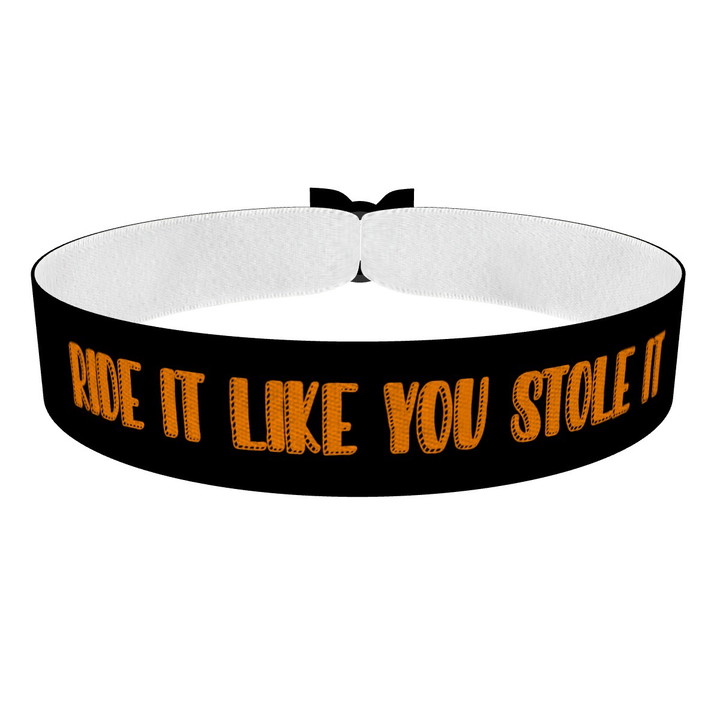 Zum Produkt Ride it like you stole it Stoffarmband