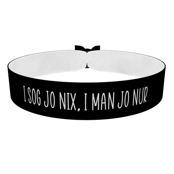 Zum Produkt I sog jo nix, i man jo nur Stoffarmband
