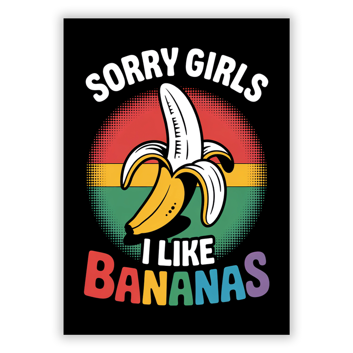 Zum Produkt Sorry girls, I like bananas Poster