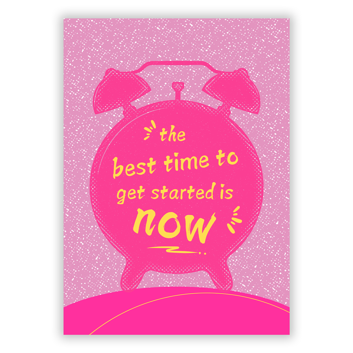 Zum Produkt The best time to get started is now Poster