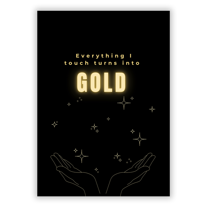 Zum Produkt Everything I touch turns into Gold Poster