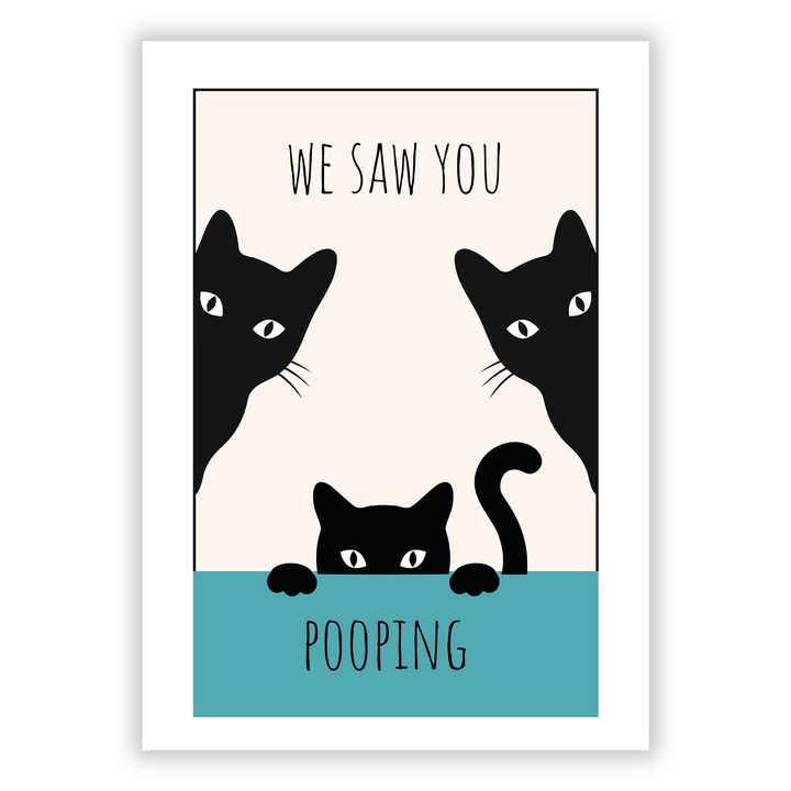 Zum Produkt We saw you pooping Katzenposter