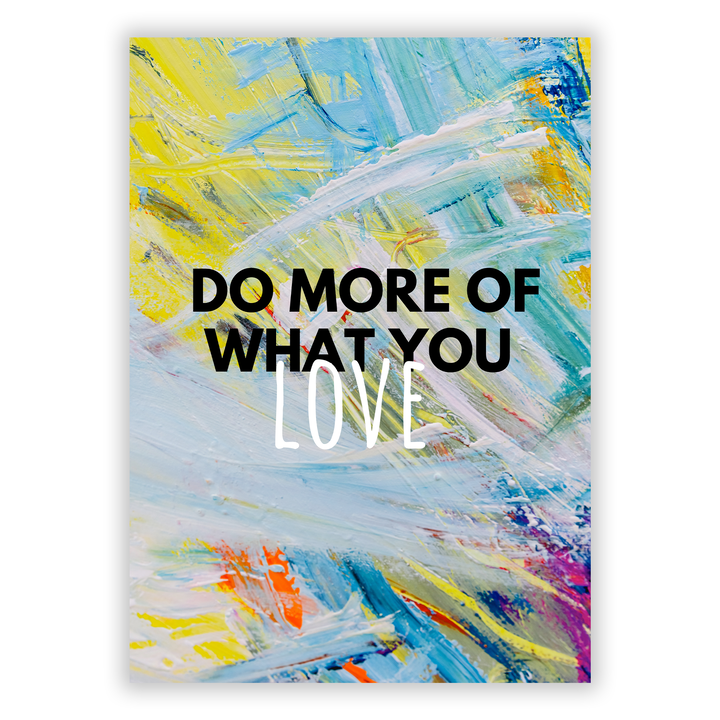Zum Produkt Do more of what you love Poster