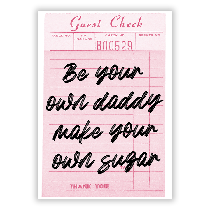 Zum Produkt Be your own daddy, make your own sugar Poster