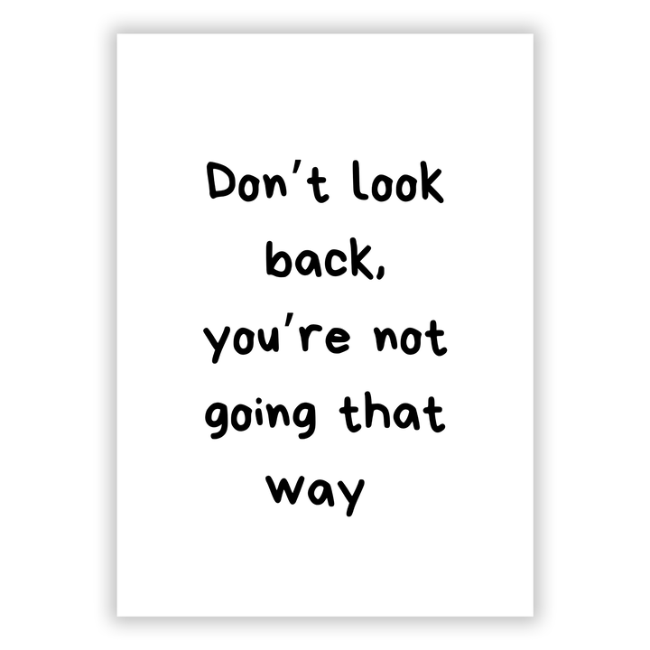 Zum Produkt Don't look back, you are not going that way Poster