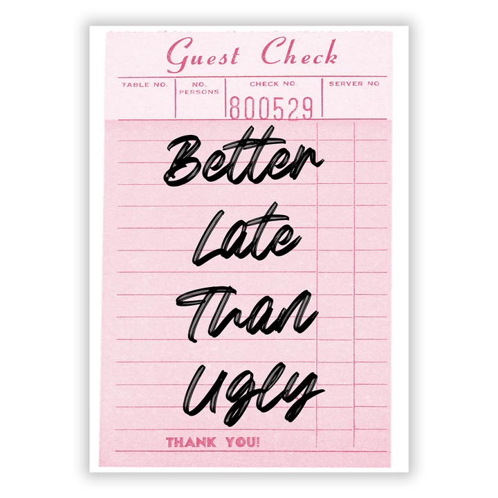 Zum Produkt Better late than ugly Poster