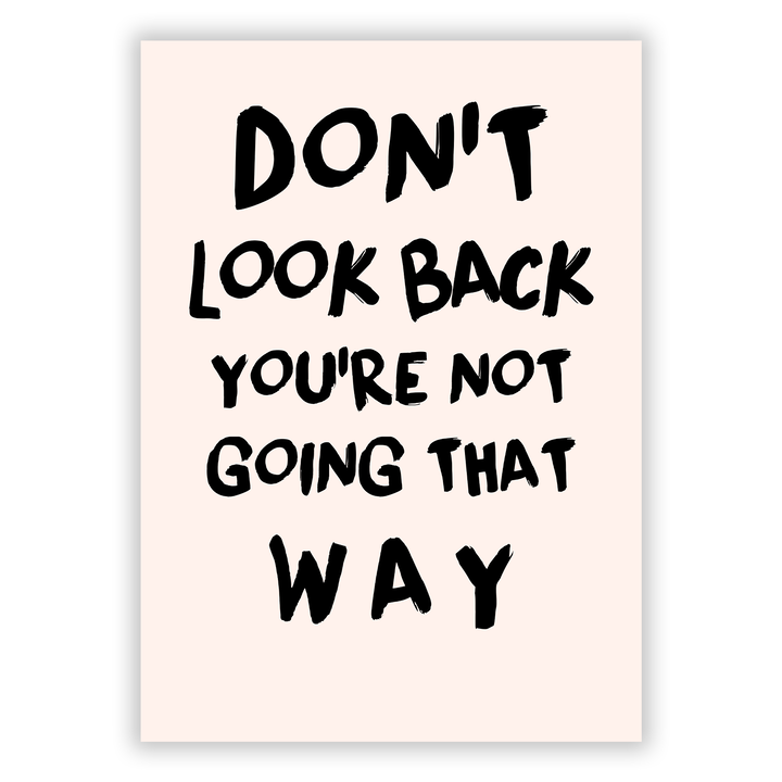 Zum Produkt Don't look back, you are not going that way Poster
