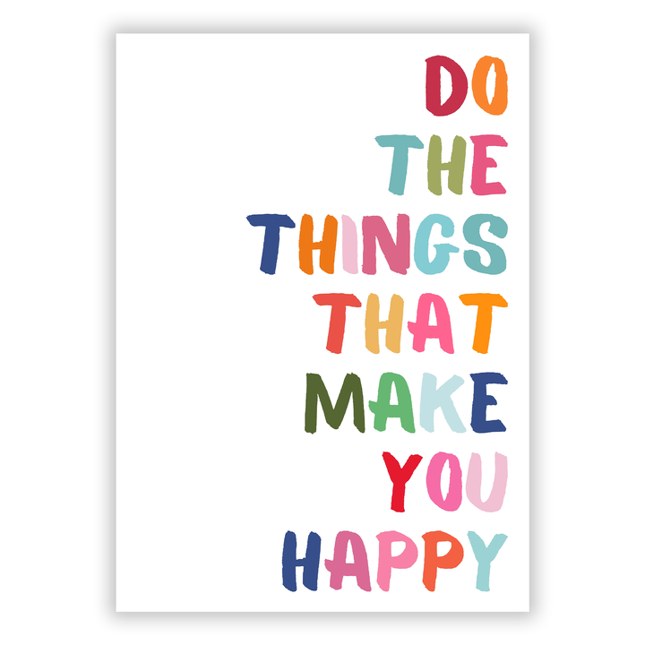 Zum Produkt Do the things that make you happy Poster