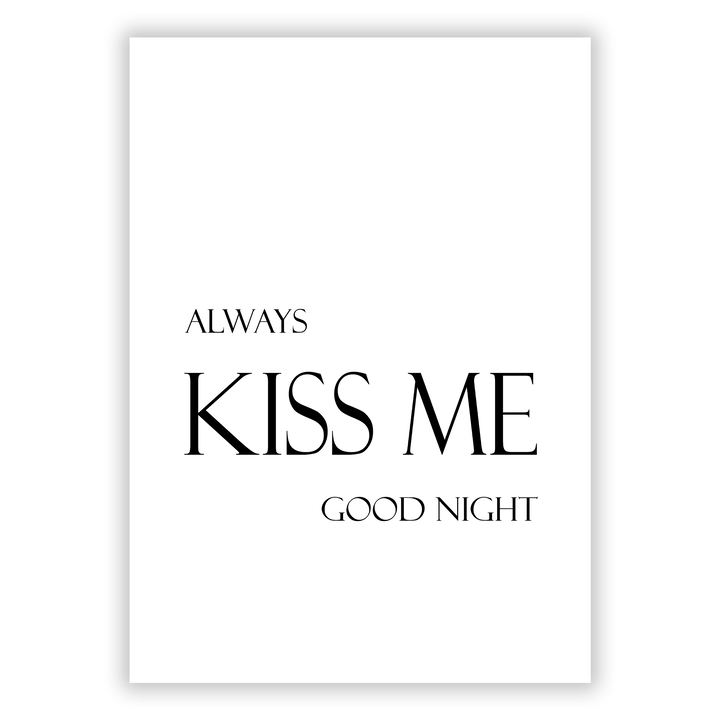 Zum Produkt Always kiss me good night