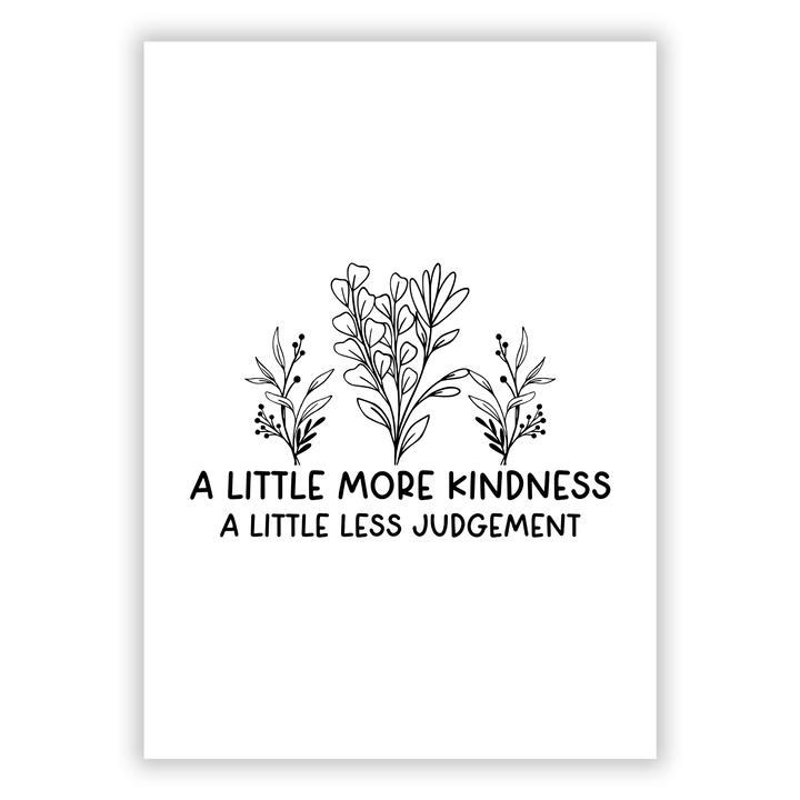 Zum Produkt A little more kindness, a litte less judgement Poster