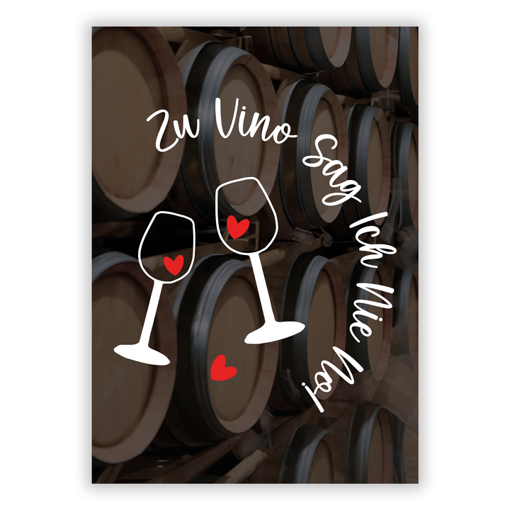 Zum Produkt Zu Vino sag ich nie No Poster