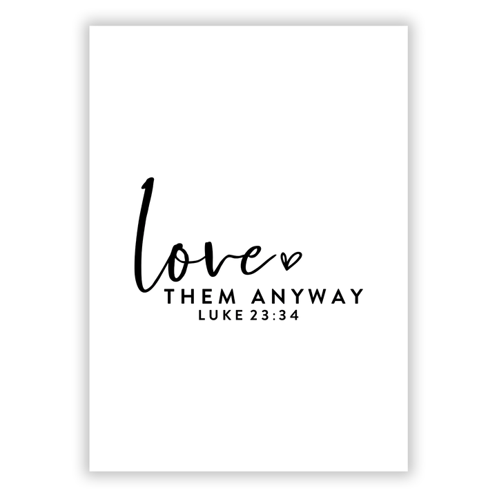 Zum Produkt Love them anyway Poster - Luke 23:34