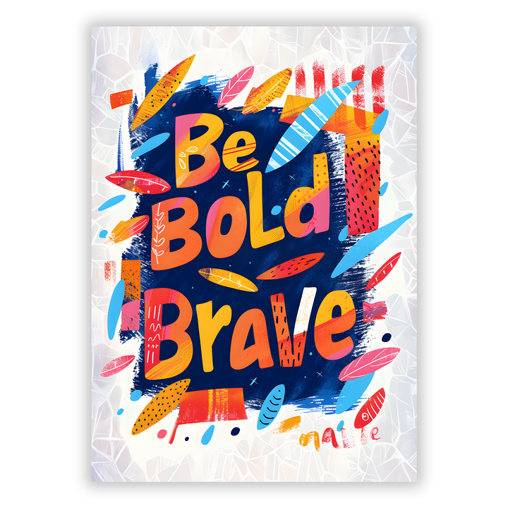 Zum Produkt Be bold and brave Poster