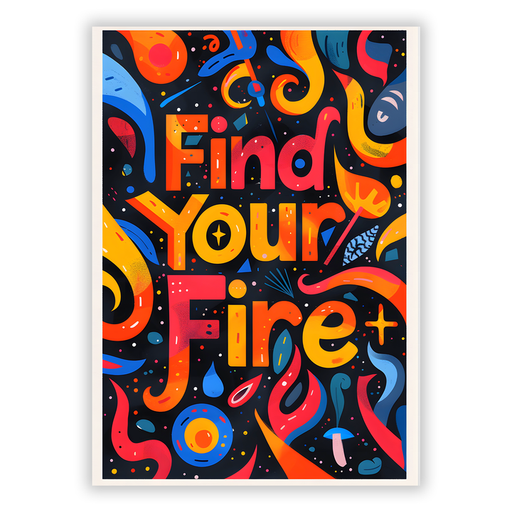 Zum Produkt Find your Fire Poster