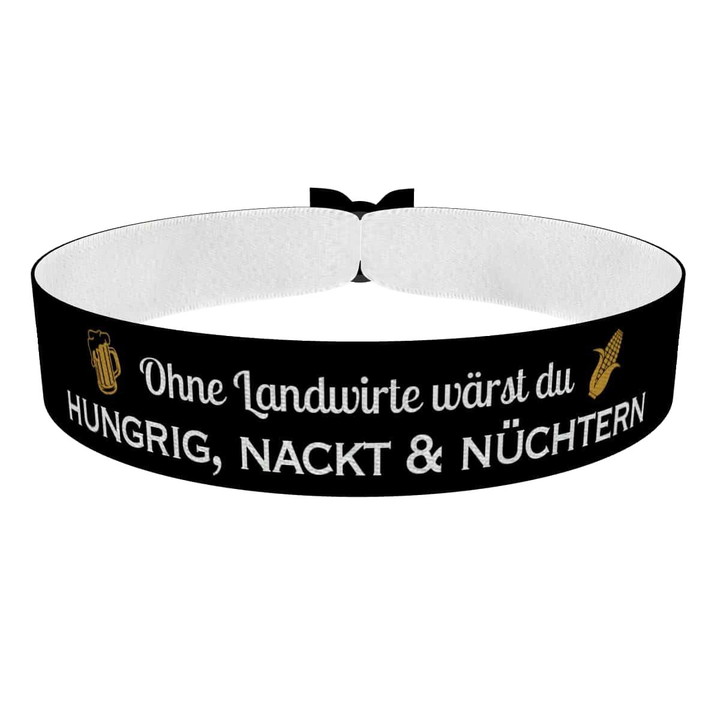 Zum Produkt Ohne Landwirte wärst du hungrig, nackt und nüchtern Stoffarmband