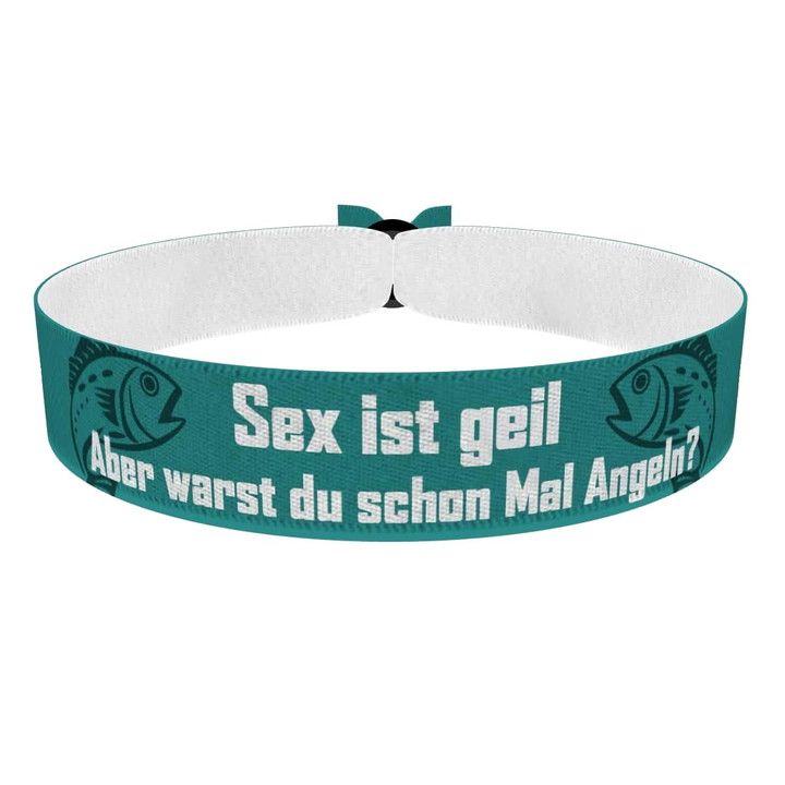 Zum Produkt Sex ist geil. Aber warst du schon Mal Angeln Stoffarmband