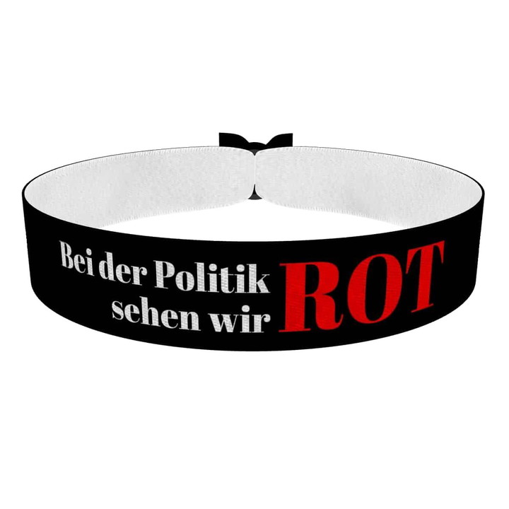 Zum Produkt Bei der Politik sehen wir rot Stoffarmband