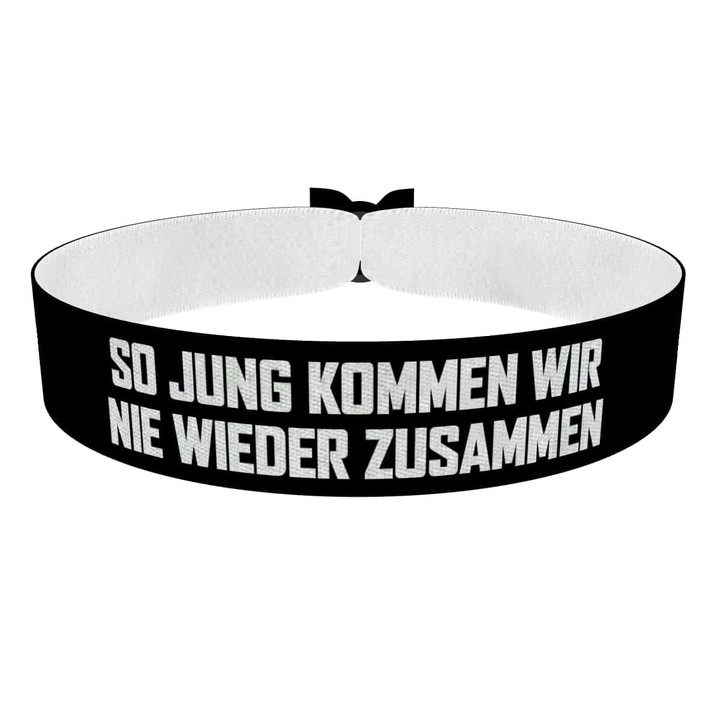 Zum Produkt So jung kommen wir nie wieder zusammen Stoffarmband