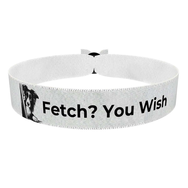 Zum Produkt Stoffarmband Fetch? You Wish für Hundeliebhaber