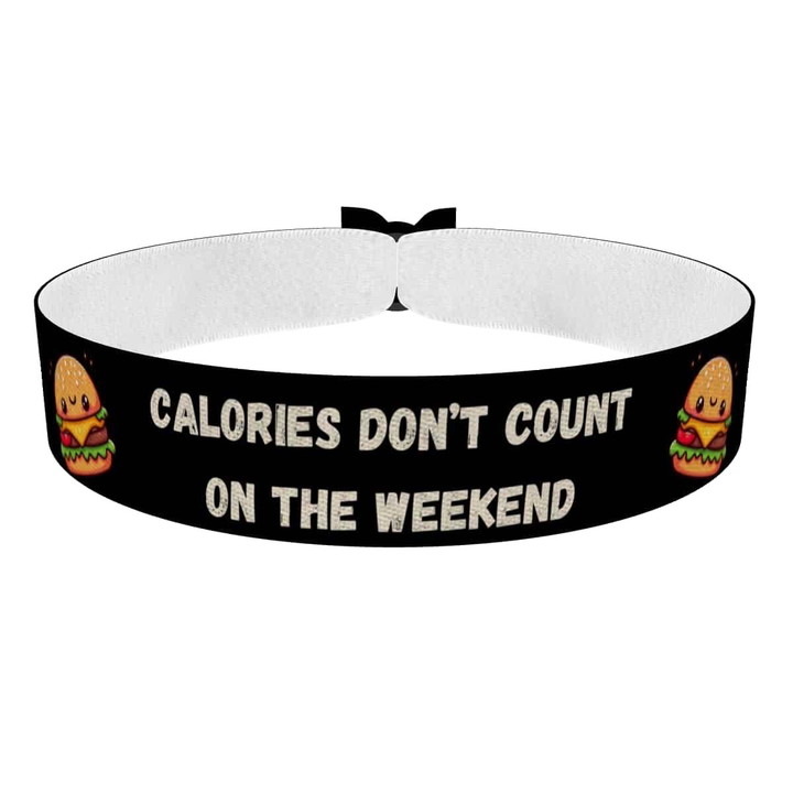 Zum Produkt Stoffarmband mit "Calories Don’t Count on the Weekend" Motiv